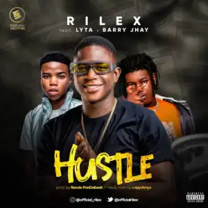 Rilex - Hustle ft. Lyta & Barry Jhay